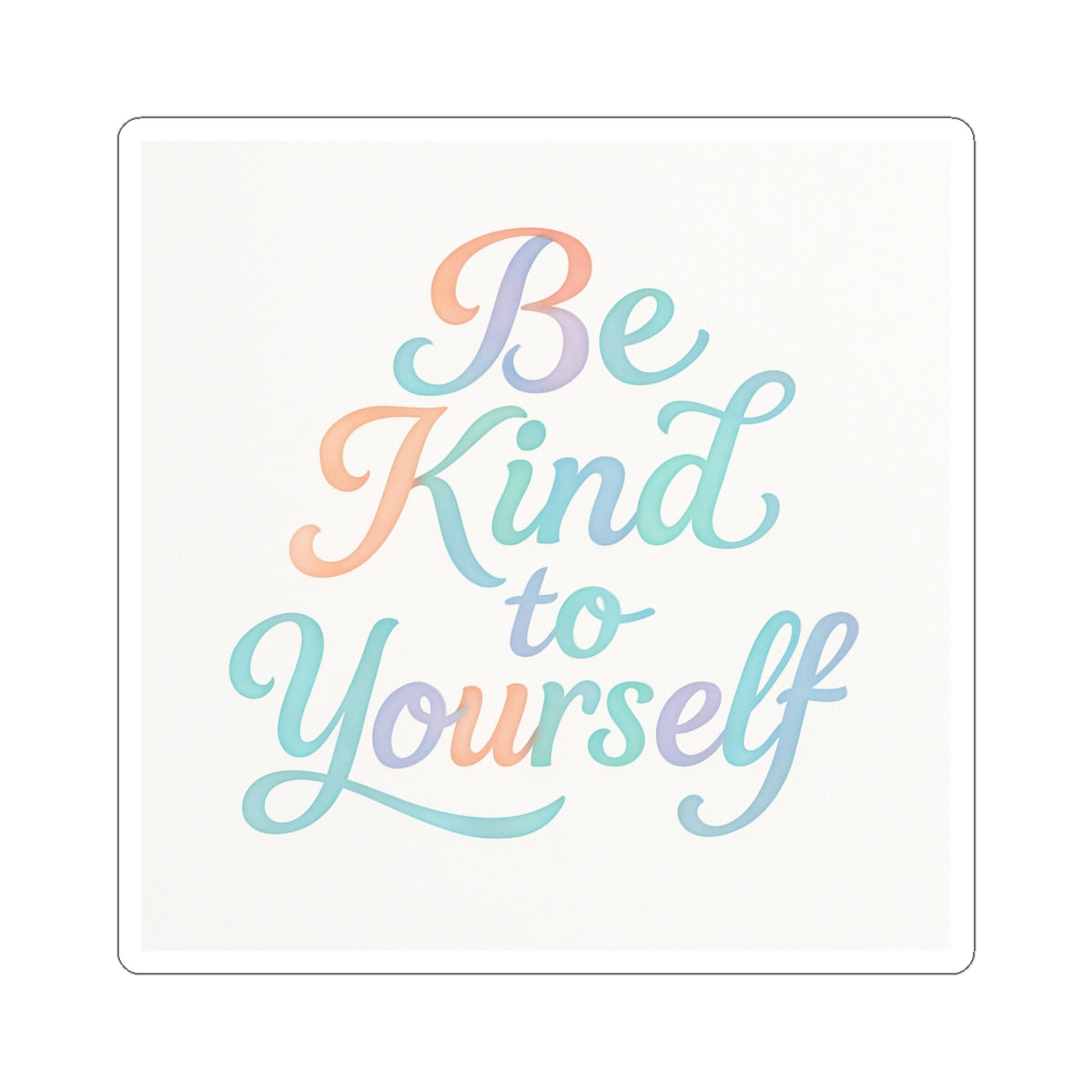 'Be Kind to Yourself' Energy Sticker