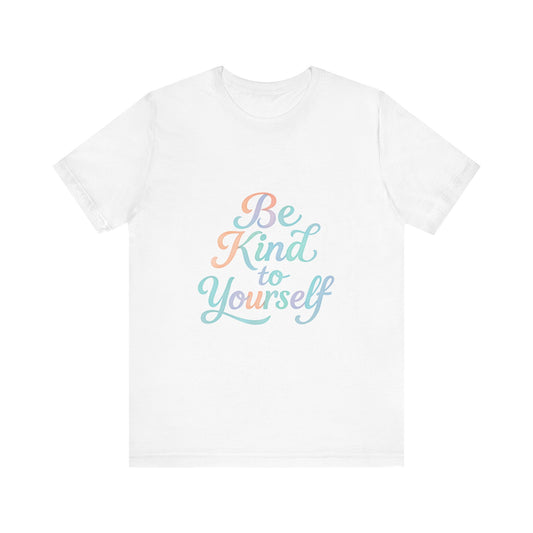 'Be Kind to Yourself' Energy Activated Tee