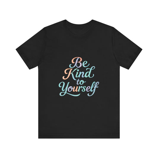 'Be Kind to Yourself' Energy Activated Tee