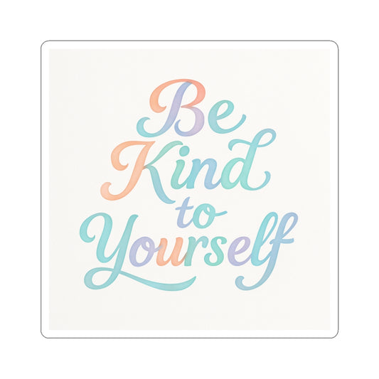 'Be Kind to Yourself' Energy Sticker